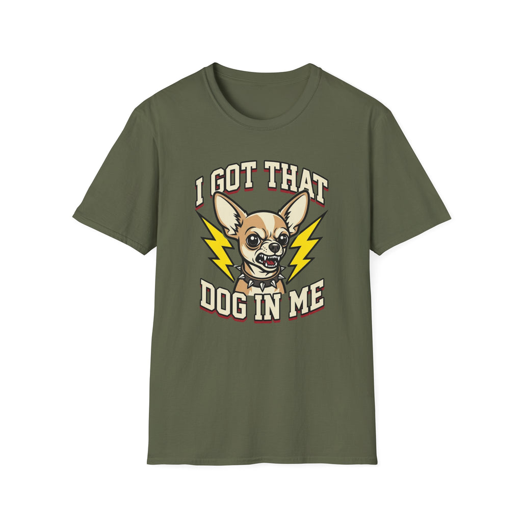 I Got That Dog In Me T-Shirt