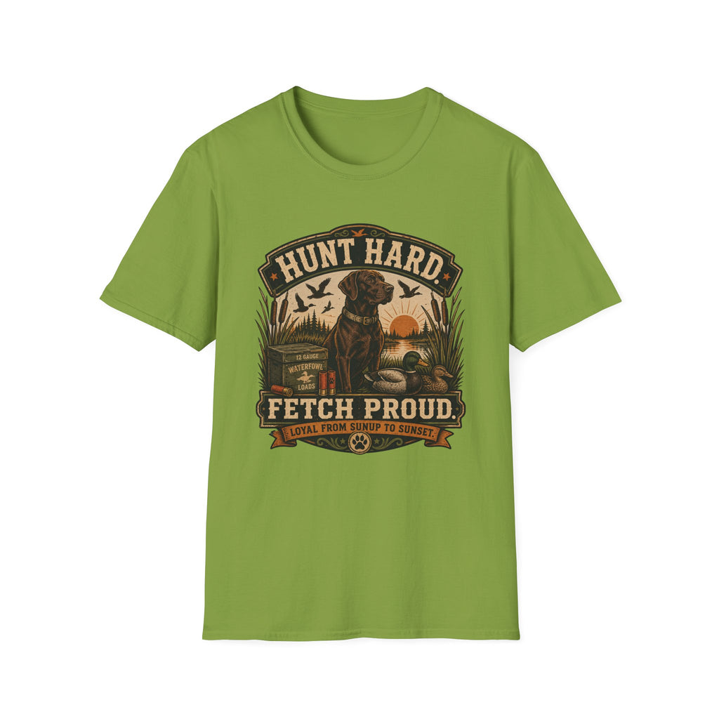 Hunt Hard Fetch Proud T-Shirt