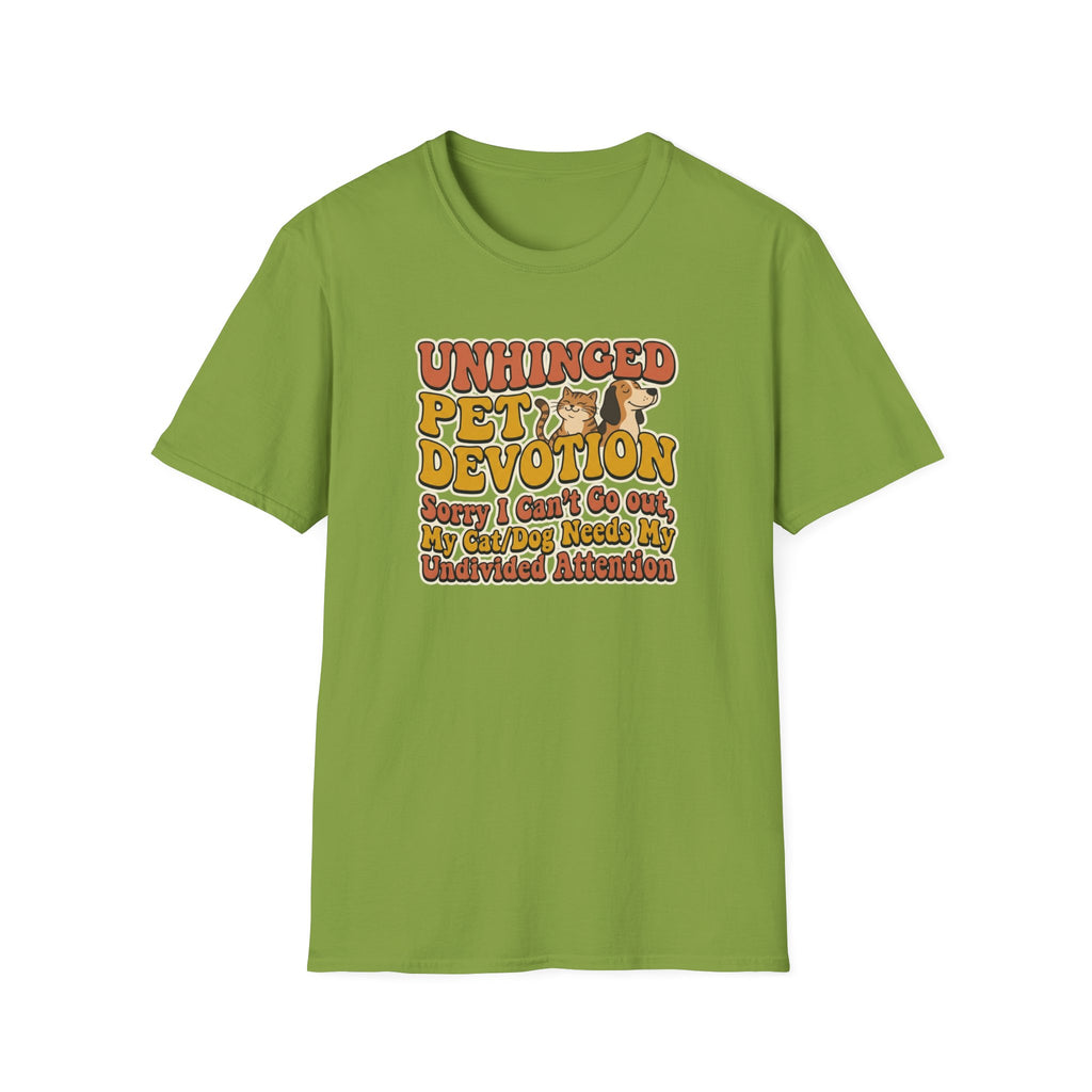 Unhinged Pet Devotion T-Shirt