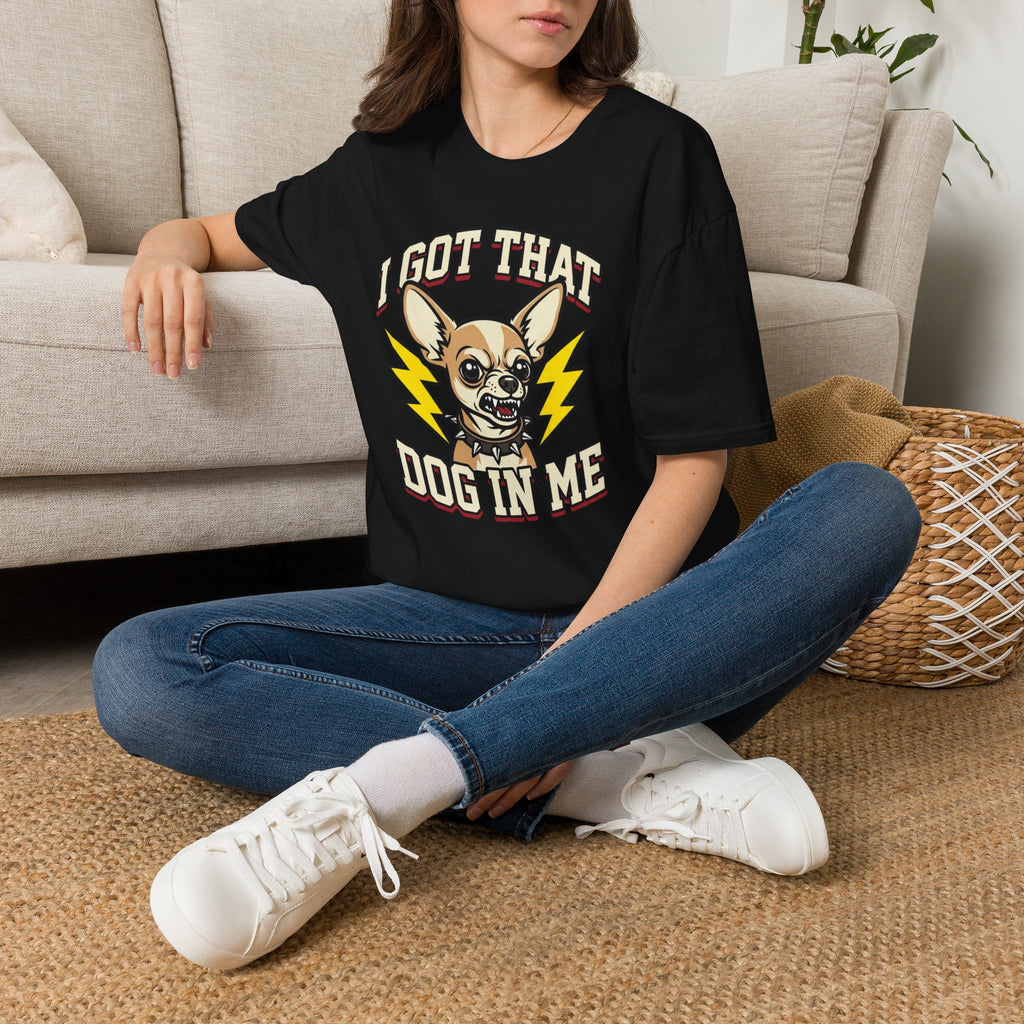 I Got That Dog In Me T-Shirt