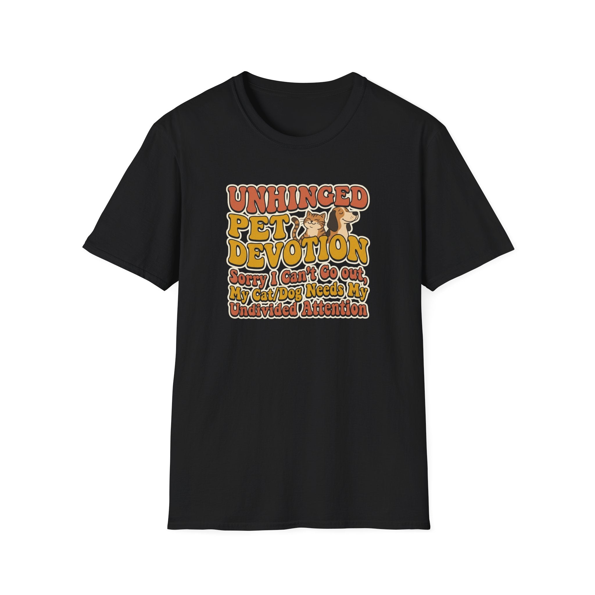 Unhinged Pet Devotion T-Shirt