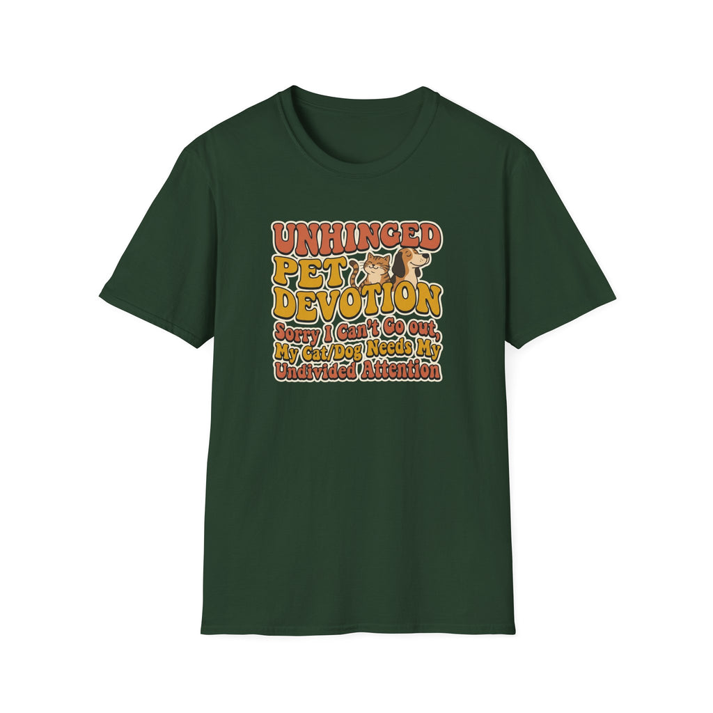 Unhinged Pet Devotion T-Shirt