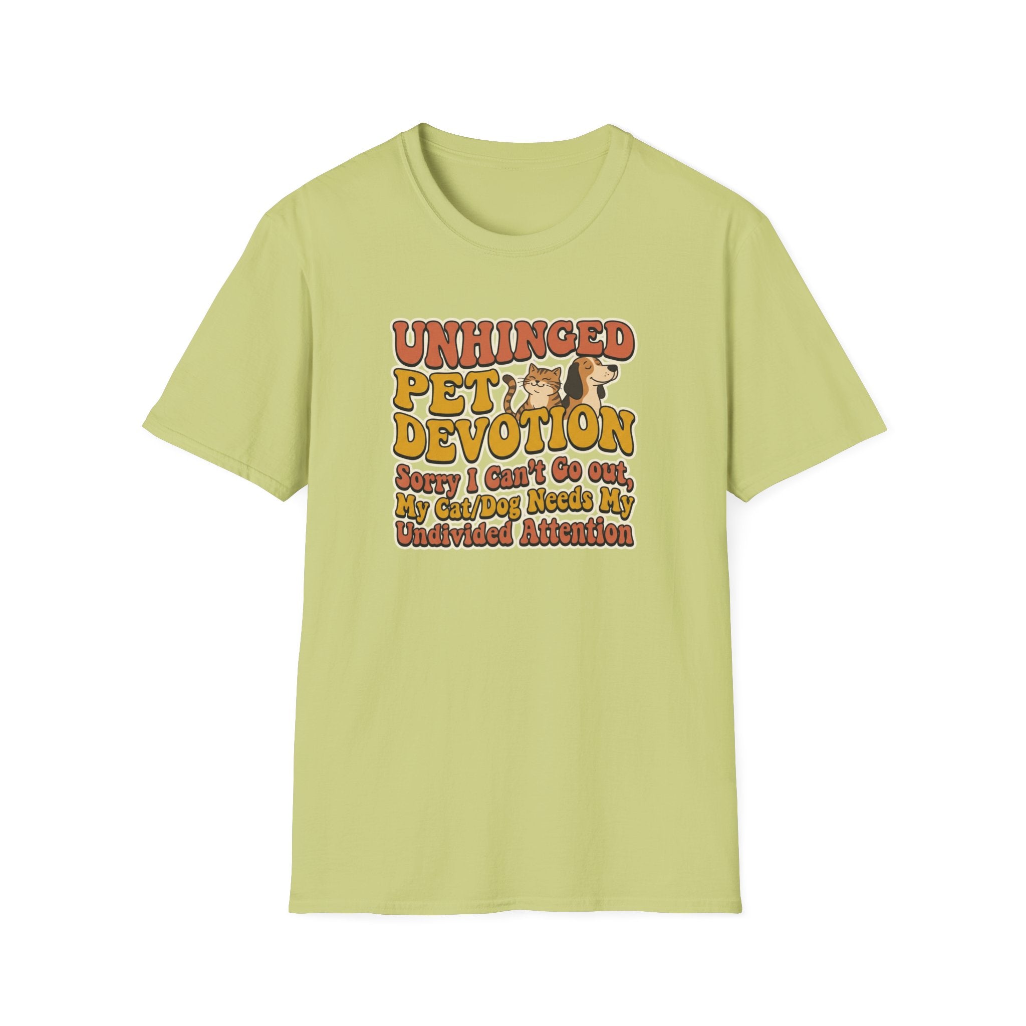 Unhinged Pet Devotion T-Shirt