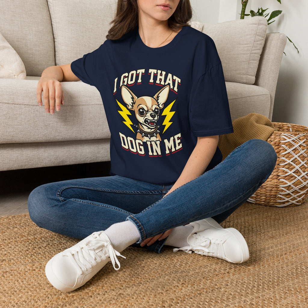 I Got That Dog In Me T-Shirt