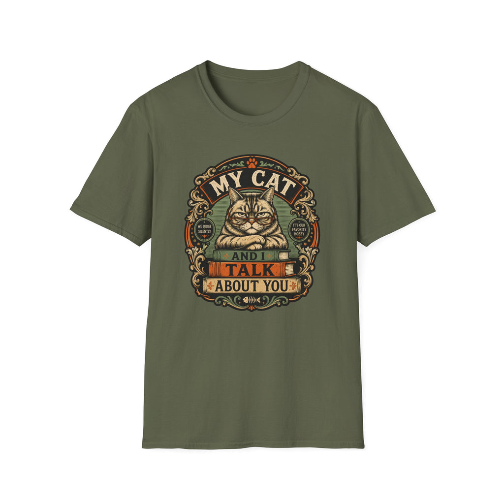 My Cat And I Talk About You T-Shirt