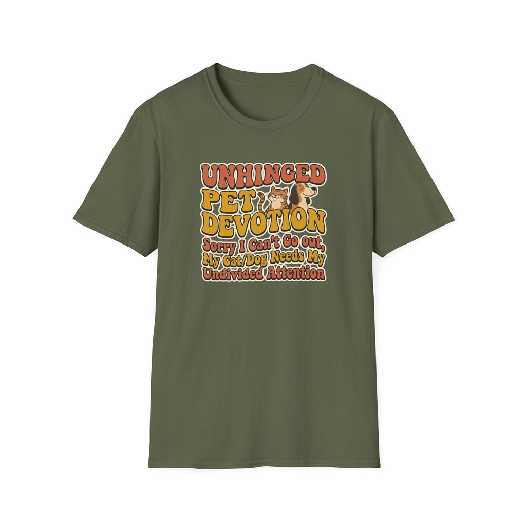 Unhinged Pet Devotion T-Shirt