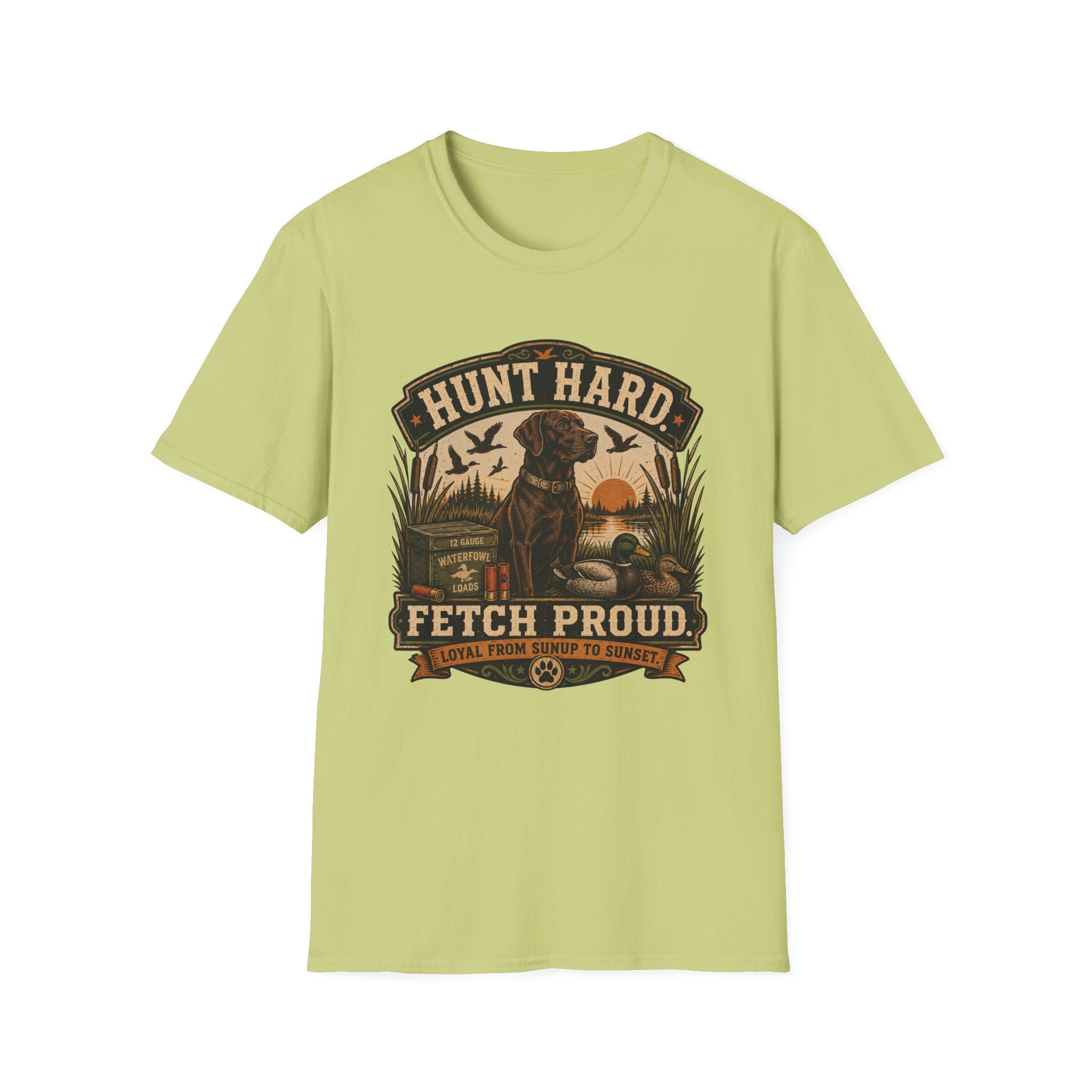 Hunt Hard Fetch Proud T-Shirt