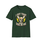 I Got That Dog In Me T-Shirt