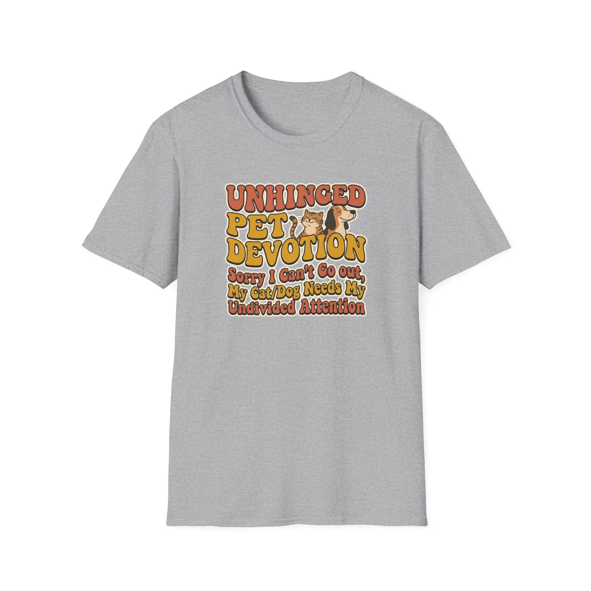 Unhinged Pet Devotion T-Shirt
