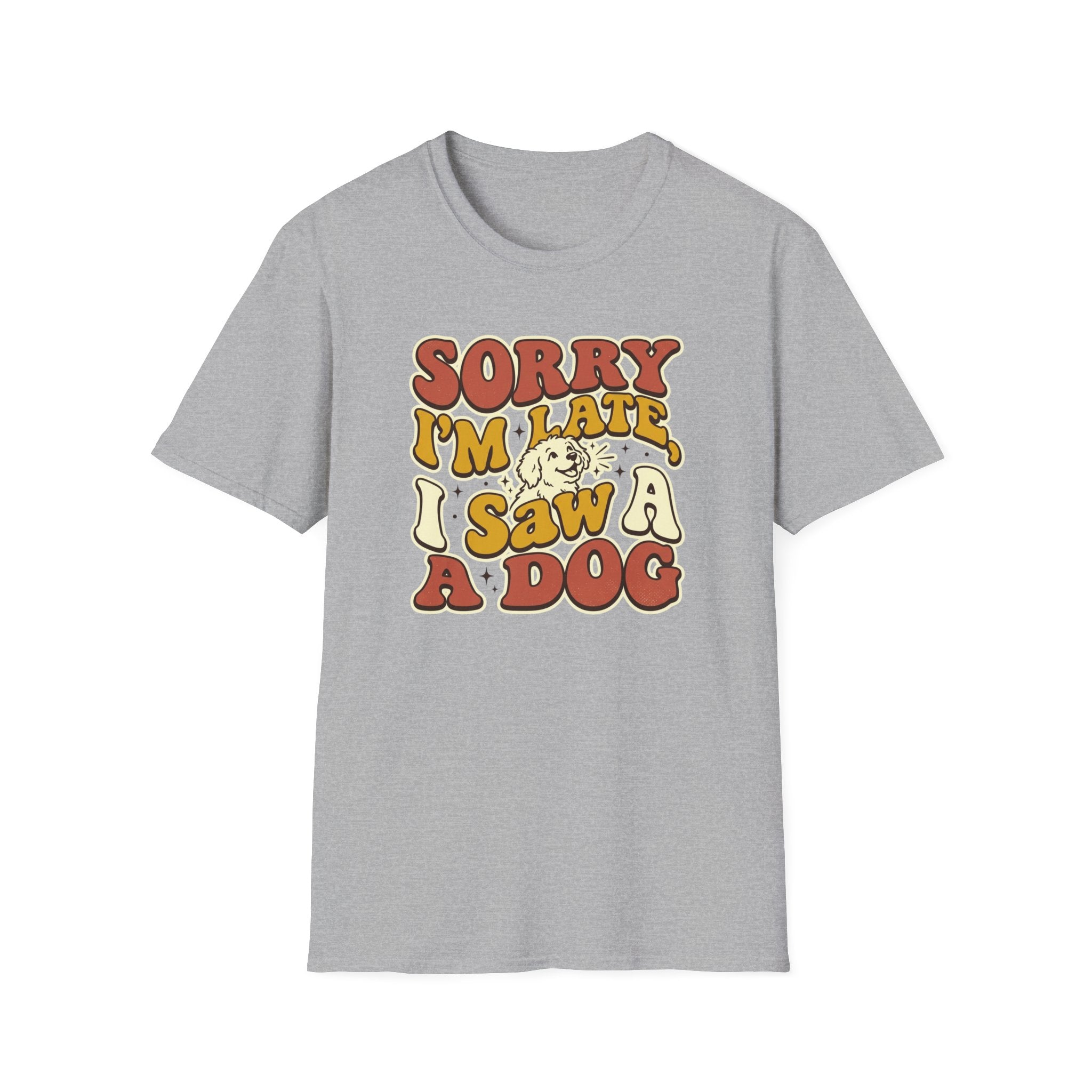 Sorry I'm Late T-Shirt