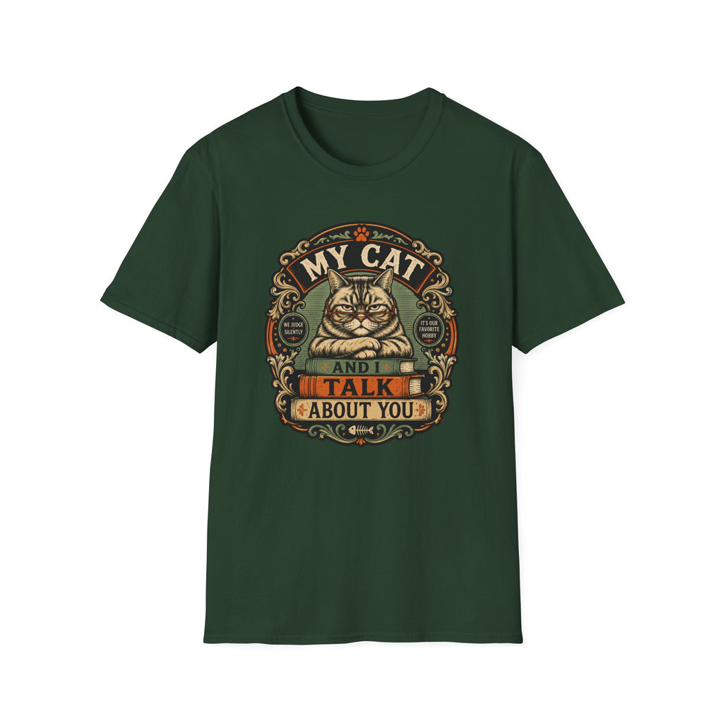 My Cat And I Talk About You T-Shirt