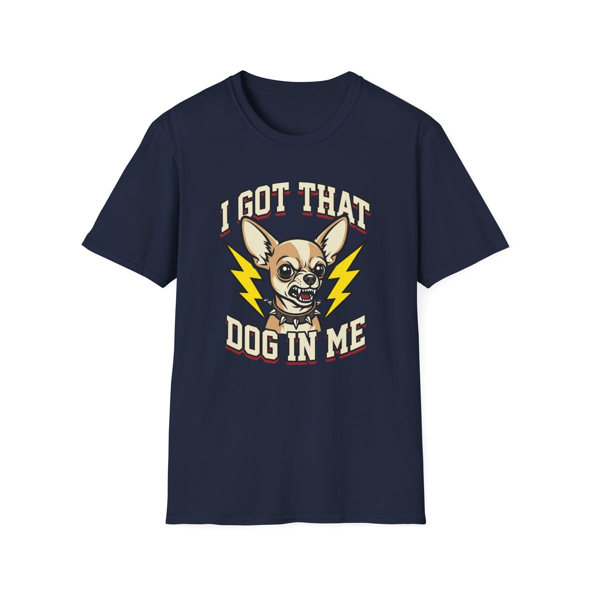 I Got That Dog In Me T-Shirt