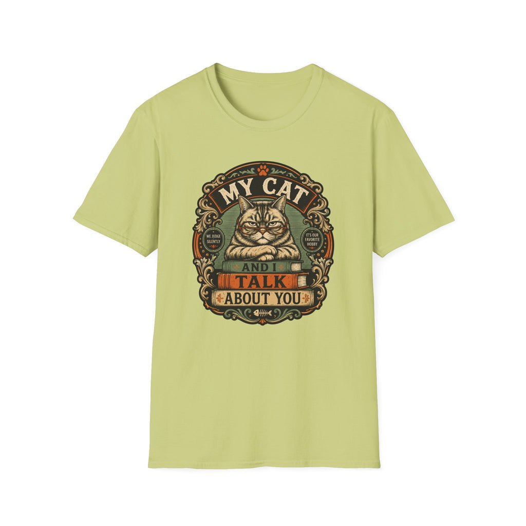 My Cat And I Talk About You T-Shirt